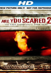 Are You Scared 2