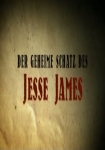 Der geheime Schatz des Jesse James